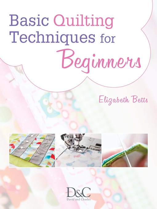 Title details for Basic Quilting Techniques for Beginners by Elizabeth Betts - Available